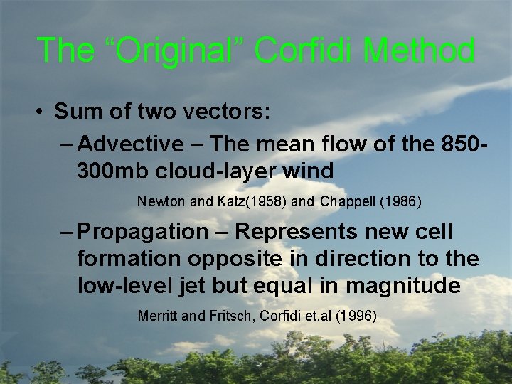 The “Original” Corfidi Method • Sum of two vectors: – Advective – The mean