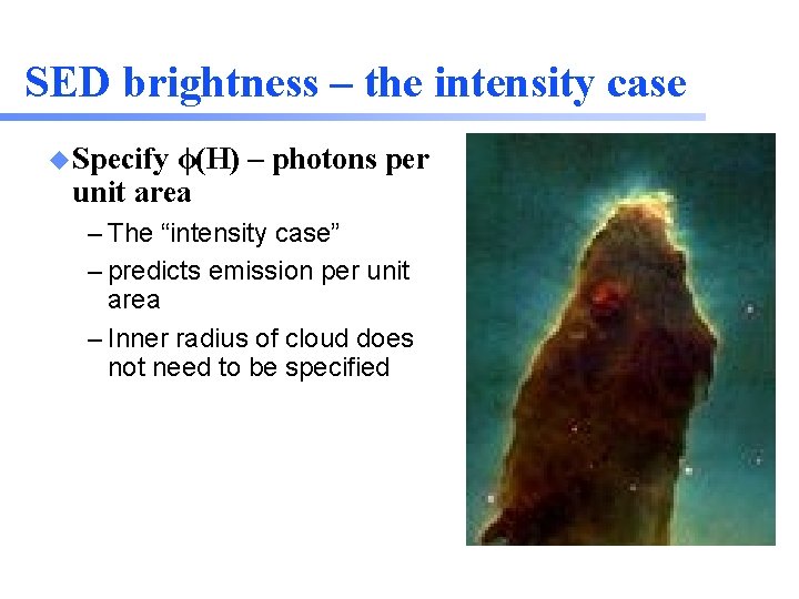 SED brightness – the intensity case u Specify ϕ(H) – photons per unit area