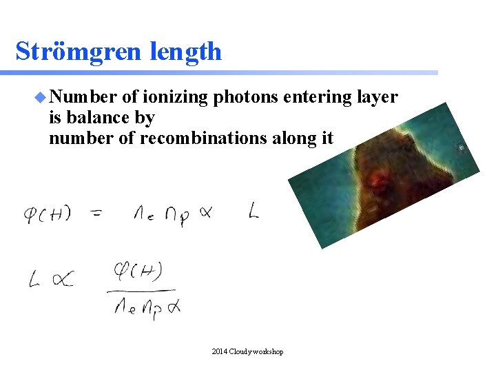 Strömgren length u Number of ionizing photons entering layer is balance by number of