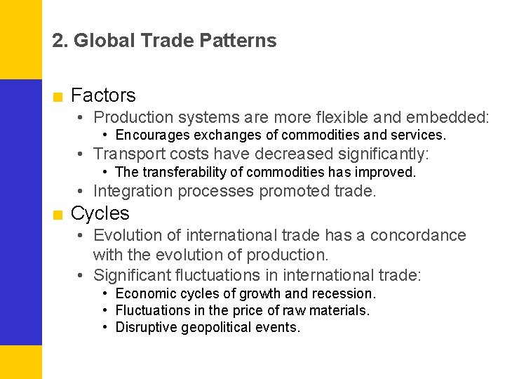 2. Global Trade Patterns ■ Factors • Production systems are more flexible and embedded: