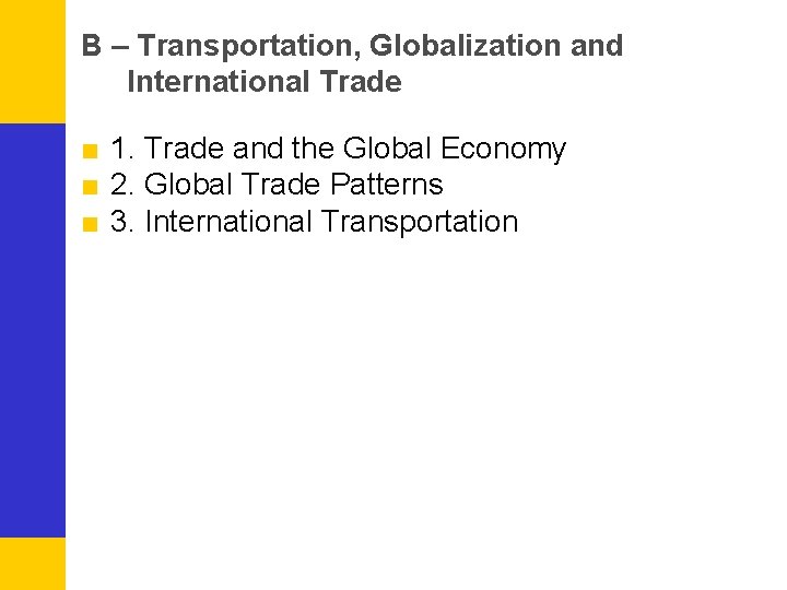 B – Transportation, Globalization and International Trade ■ 1. Trade and the Global Economy