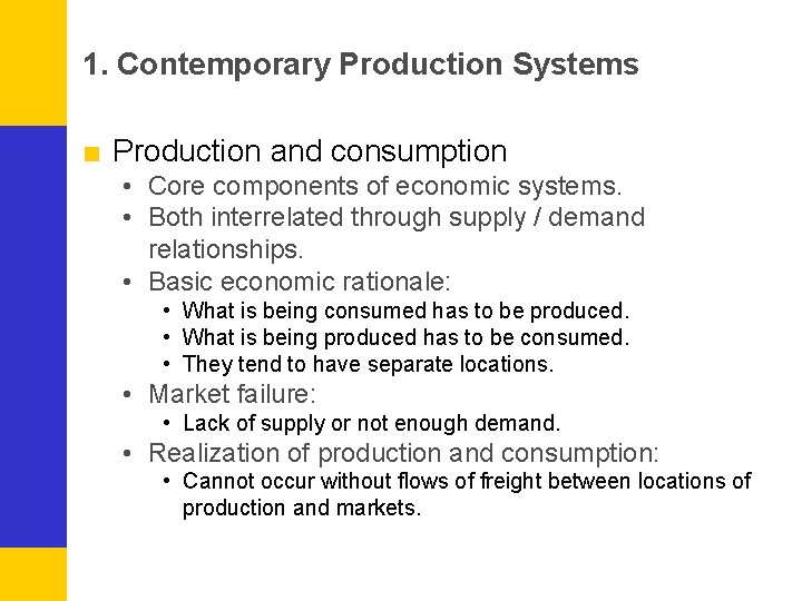 1. Contemporary Production Systems ■ Production and consumption • Core components of economic systems.