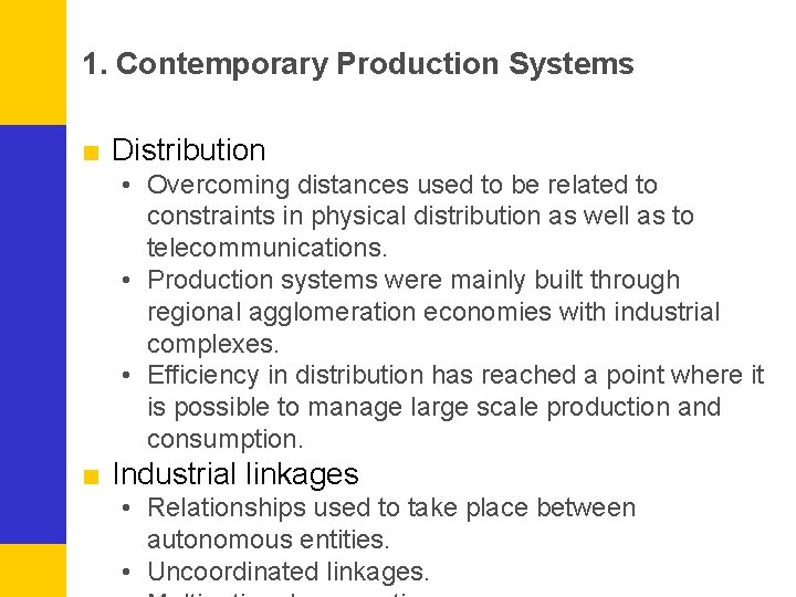 1. Contemporary Production Systems ■ Distribution • Overcoming distances used to be related to