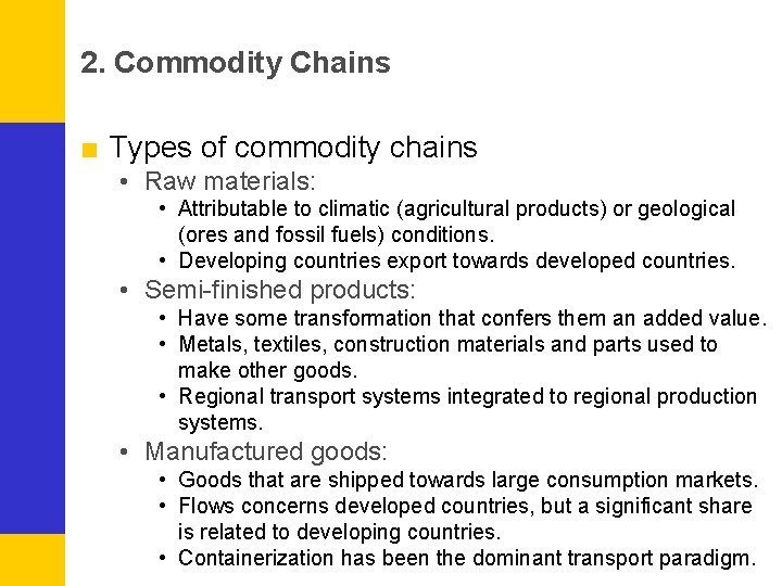 2. Commodity Chains ■ Types of commodity chains • Raw materials: • Attributable to