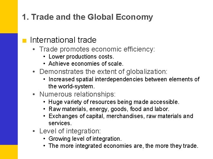 1. Trade and the Global Economy ■ International trade • Trade promotes economic efficiency: