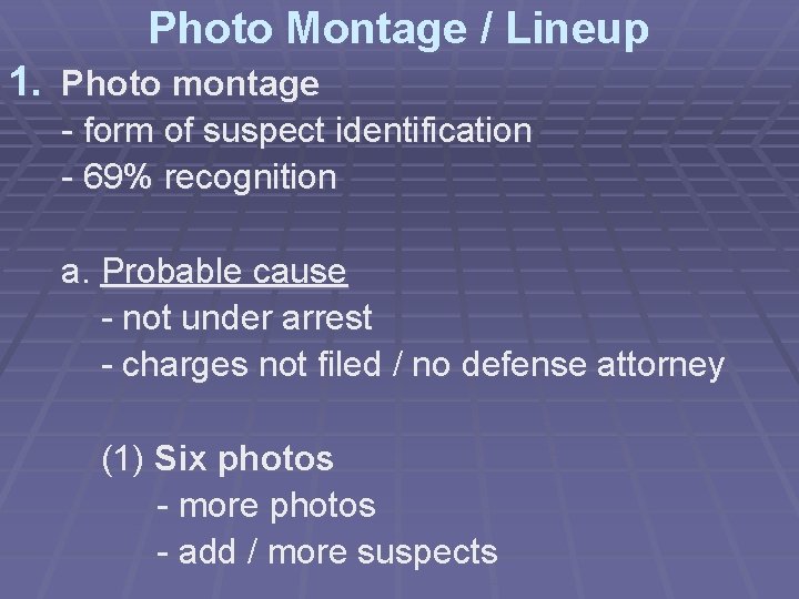 Photo Montage / Lineup 1. Photo montage - form of suspect identification - 69%