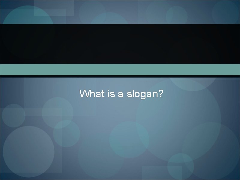 What is a slogan? 