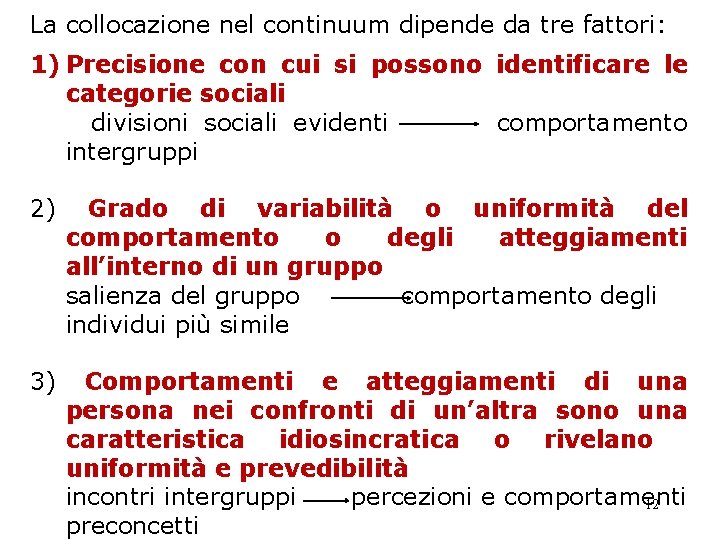 La collocazione nel continuum dipende da tre fattori: 1) Precisione con cui si possono La collocazione nel continuum dipende da tre fattori: 1) Precisione con cui si possono