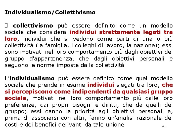 Individualismo/Collettivismo Il collettivismo può essere definito come un modello sociale che considera individui strettamente Individualismo/Collettivismo Il collettivismo può essere definito come un modello sociale che considera individui strettamente