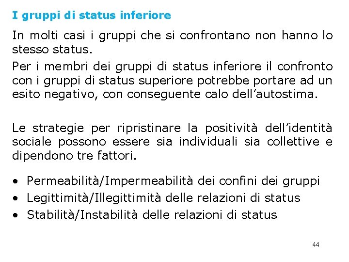 I gruppi di status inferiore In molti casi i gruppi che si confrontano non I gruppi di status inferiore In molti casi i gruppi che si confrontano non