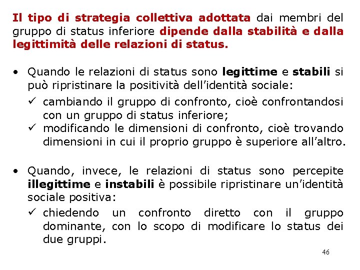 Il tipo di strategia collettiva adottata dai membri del gruppo di status inferiore dipende Il tipo di strategia collettiva adottata dai membri del gruppo di status inferiore dipende