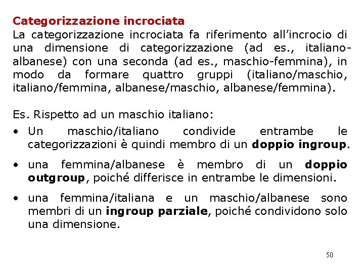 Categorizzazione incrociata La categorizzazione incrociata fa riferimento all’incrocio di una dimensione di categorizzazione (ad Categorizzazione incrociata La categorizzazione incrociata fa riferimento all’incrocio di una dimensione di categorizzazione (ad