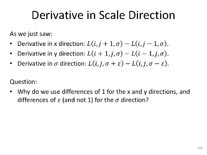 Derivative in Scale Direction • 142 