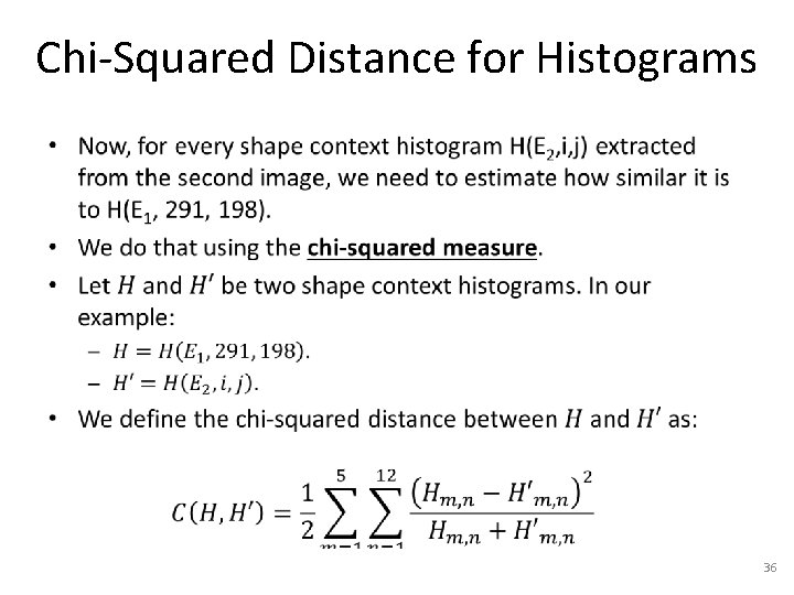 Chi-Squared Distance for Histograms • 36 