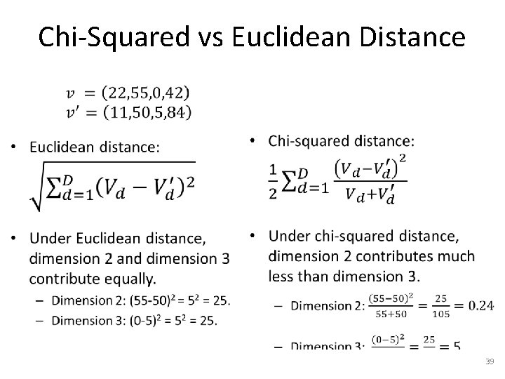 Chi-Squared vs Euclidean Distance • 39 