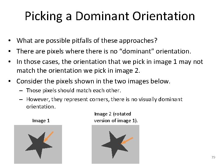 Picking a Dominant Orientation • What are possible pitfalls of these approaches? • There