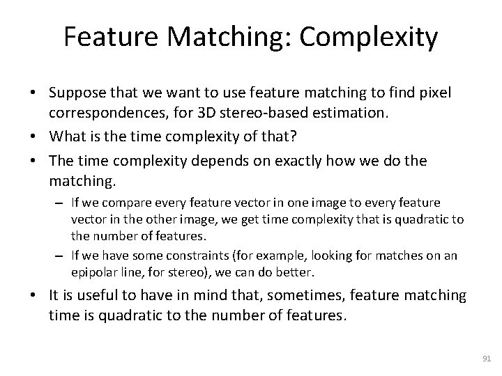 Feature Matching: Complexity • Suppose that we want to use feature matching to find