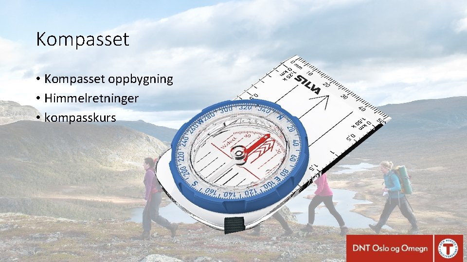 Kompasset • Kompasset oppbygning • Himmelretninger • kompasskurs 