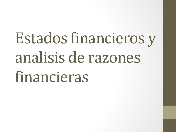 Estados financieros y analisis de razones financieras 