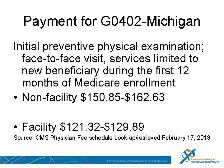 Payment for G 0402 -Michigan Initial preventive physical examination; face-to-face visit, services limited to