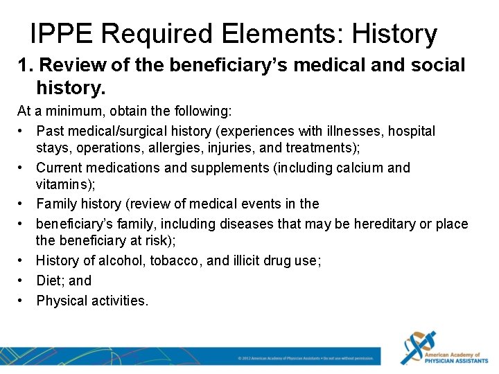 IPPE Required Elements: History 1. Review of the beneficiary’s medical and social history. At