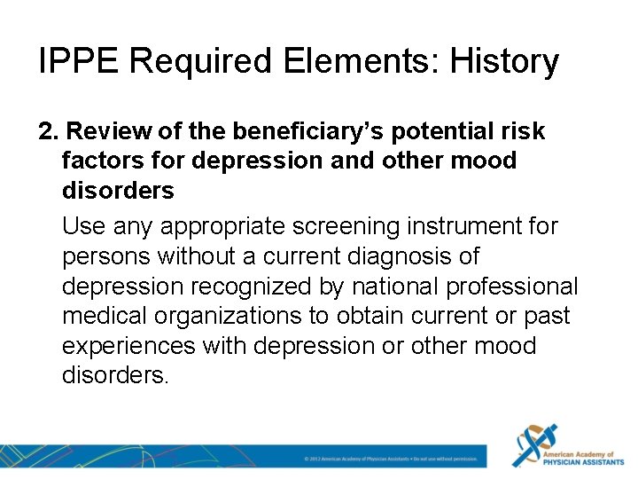 IPPE Required Elements: History 2. Review of the beneficiary’s potential risk factors for depression