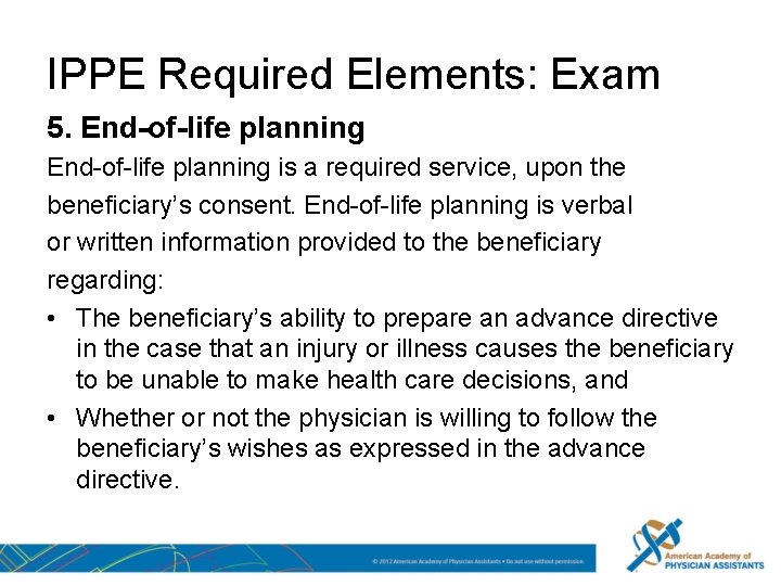 IPPE Required Elements: Exam 5. End-of-life planning is a required service, upon the beneficiary’s