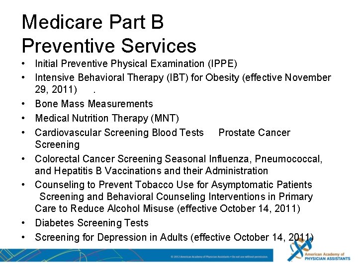 Medicare Part B Preventive Services • Initial Preventive Physical Examination (IPPE) • Intensive Behavioral