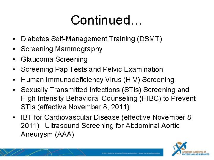 Continued… • • • Diabetes Self-Management Training (DSMT) Screening Mammography Glaucoma Screening Pap Tests