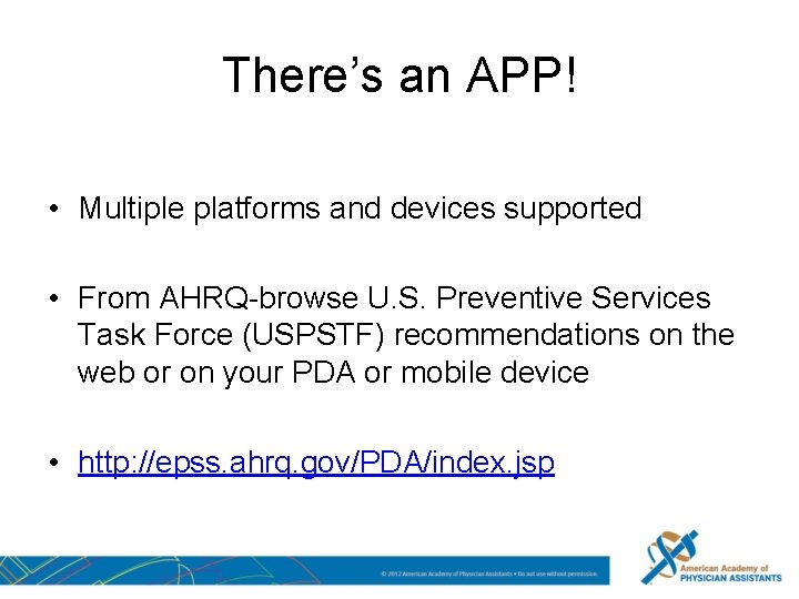 There’s an APP! • Multiple platforms and devices supported • From AHRQ-browse U. S.