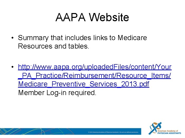 AAPA Website • Summary that includes links to Medicare Resources and tables. • http: