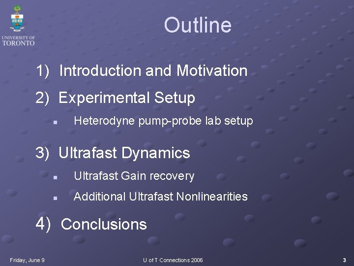 Outline 1) Introduction and Motivation 2) Experimental Setup n Heterodyne pump-probe lab setup 3)