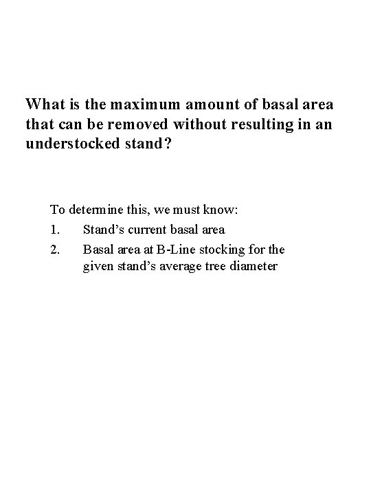 What is the maximum amount of basal area that can be removed without resulting What is the maximum amount of basal area that can be removed without resulting