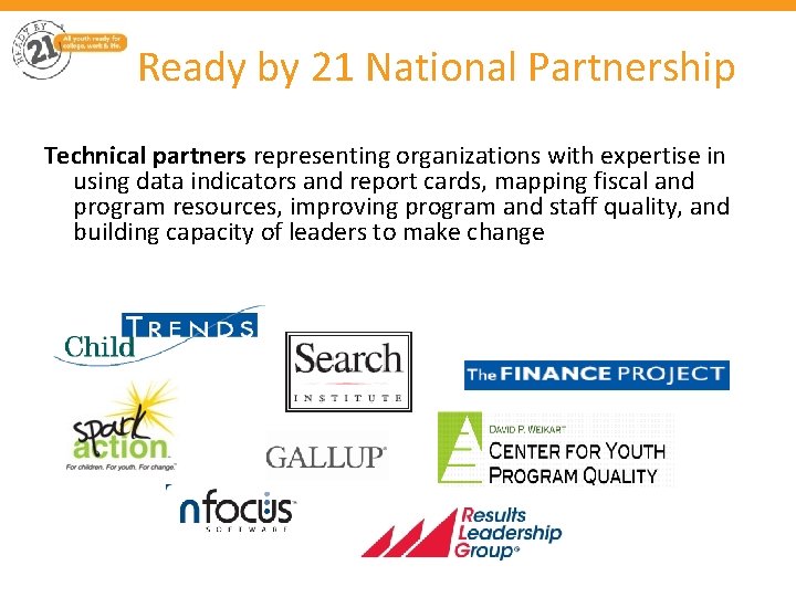 Ready by 21 National Partnership Technical partners representing organizations with expertise in using data