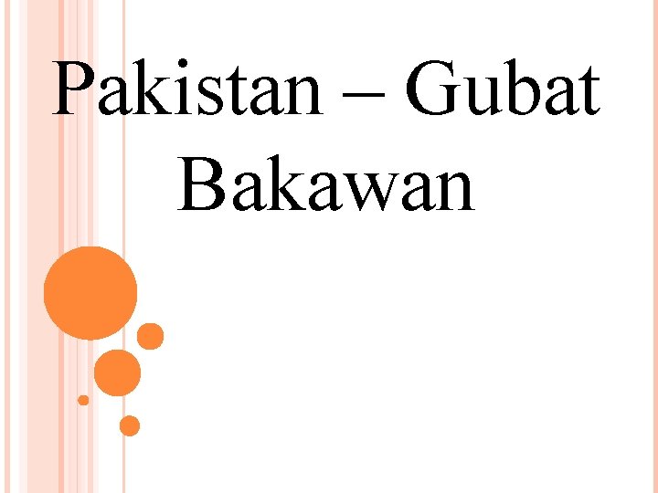 Pakistan – Gubat Bakawan 