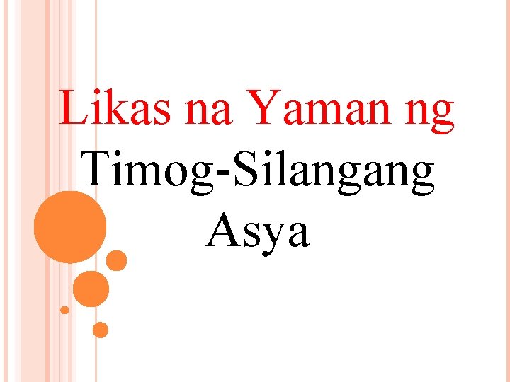 Likas na Yaman ng Timog-Silangang Asya 