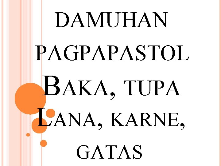 DAMUHAN PAGPAPASTOL BAKA, TUPA LANA, KARNE, GATAS 