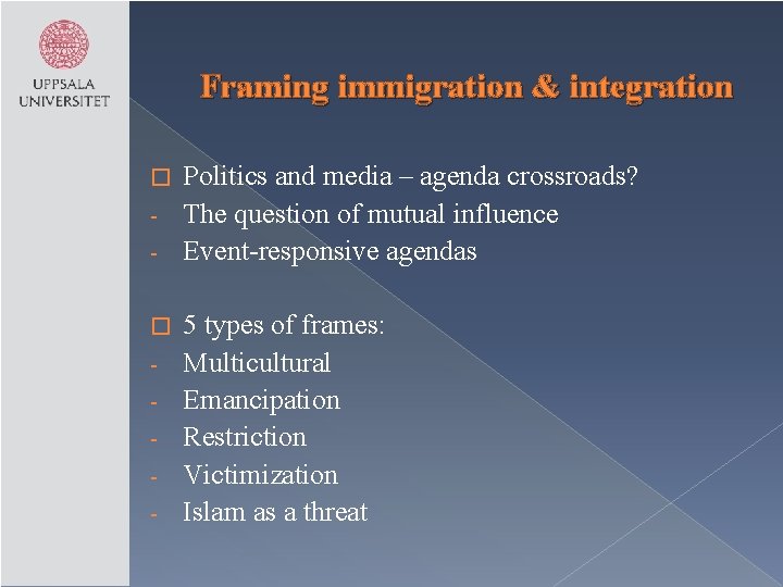 Framing immigration & integration Politics and media – agenda crossroads? - The question of