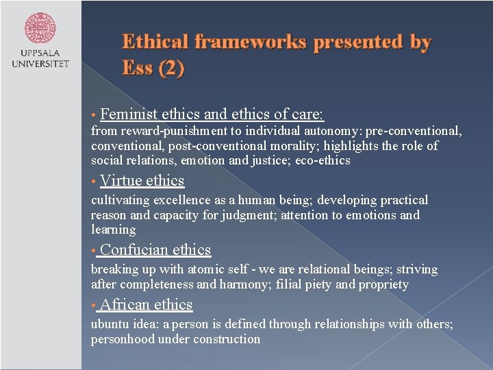 Ethical frameworks presented by Ess (2) • Feminist ethics and ethics of care: from