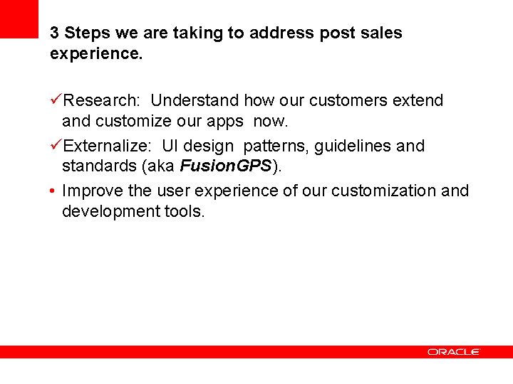 3 Steps we are taking to address post sales experience. üResearch: Understand how our