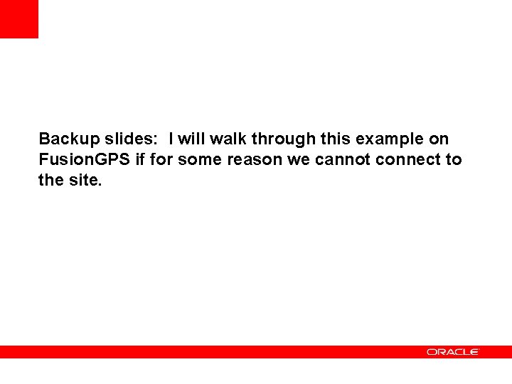 Backup slides: I will walk through this example on Fusion. GPS if for some