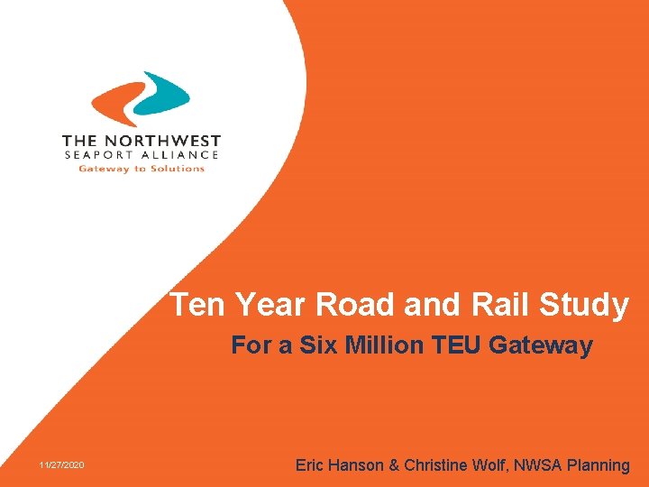 Ten Year Road and Rail Study For a Six Million TEU Gateway 11/27/2020 Eric
