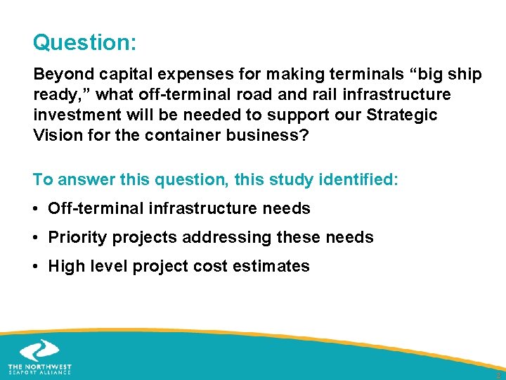 Question: Beyond capital expenses for making terminals “big ship ready, ” what off-terminal road