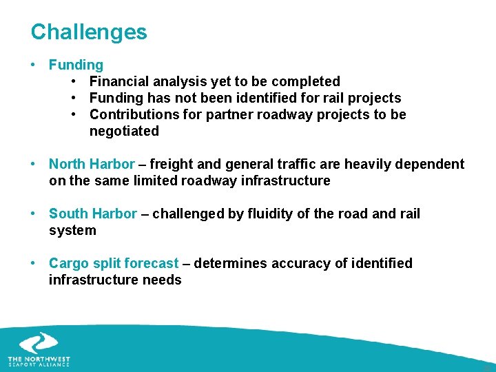 Challenges • Funding • Financial analysis yet to be completed • Funding has not