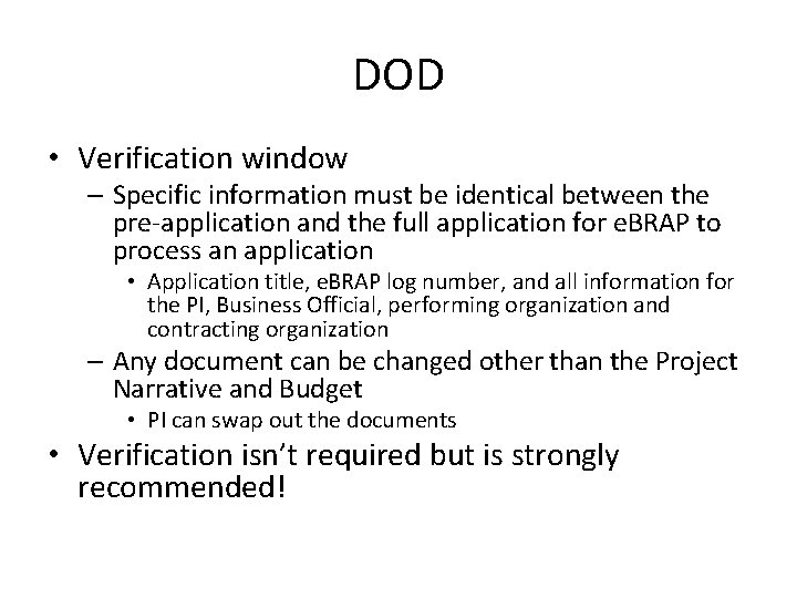 DOD • Verification window – Specific information must be identical between the pre-application and