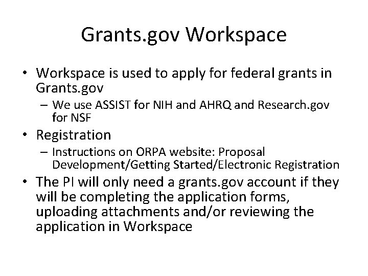 Grants. gov Workspace • Workspace is used to apply for federal grants in Grants.