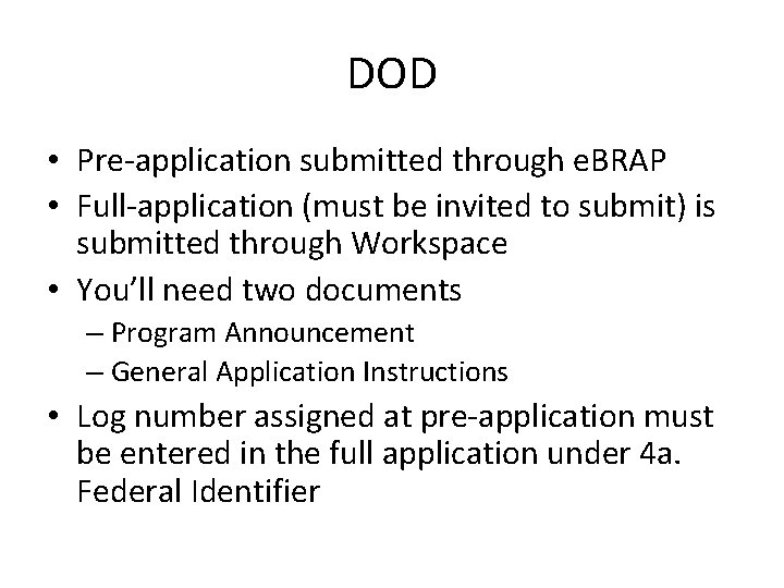 DOD • Pre-application submitted through e. BRAP • Full-application (must be invited to submit)
