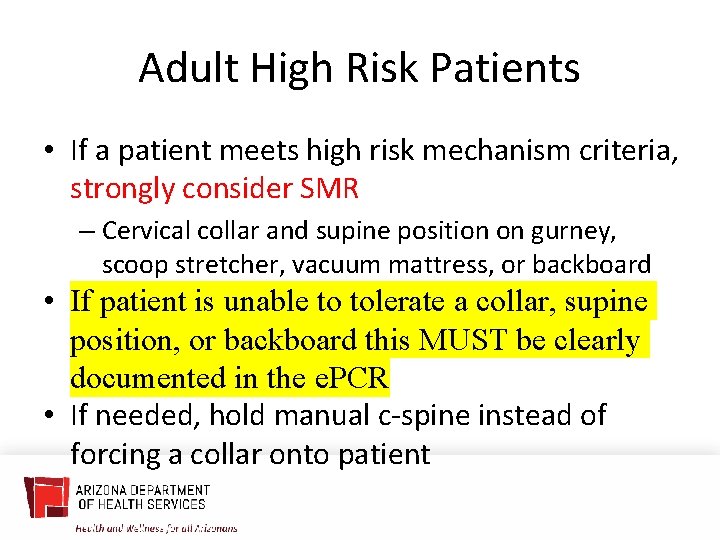 Adult High Risk Patients • If a patient meets high risk mechanism criteria, strongly