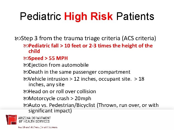 Pediatric High Risk Patients Step 3 from the trauma triage criteria (ACS criteria) Pediatric