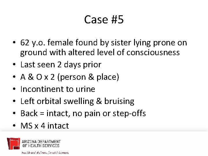 Case #5 • 62 y. o. female found by sister lying prone on ground